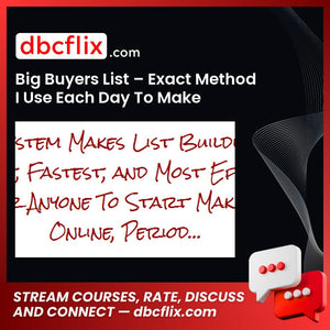Big Buyers List – Exact Method I Use Each Day To Make $25+/day In Paypal Cash – $97 free downoad, dbcflix, dbcflix.com, storedbc.com, downloadbusinesscourse, mega, google drive