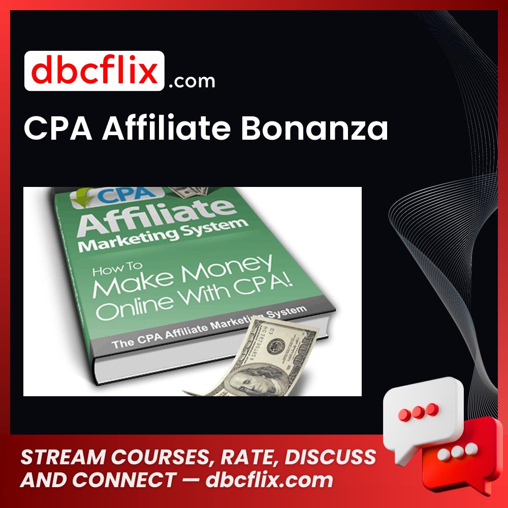 CPA Affiliate Bonanza free downoad, dbcflix, dbcflix.com, storedbc.com, downloadbusinesscourse, mega, google drive
