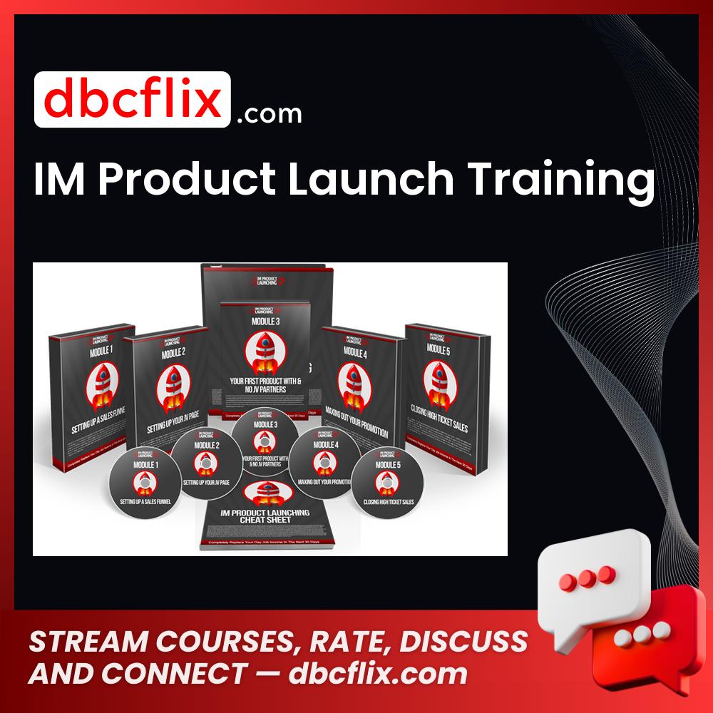 IM Product Launch Training free downoad, dbcflix, dbcflix.com, storedbc.com, downloadbusinesscourse, mega, google drive