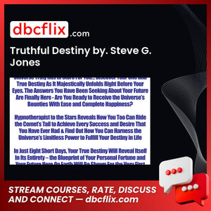 Truthful Destiny by. Steve G. Jones free downoad, dbcflix, dbcflix.com, storedbc.com, downloadbusinesscourse, mega, google drive