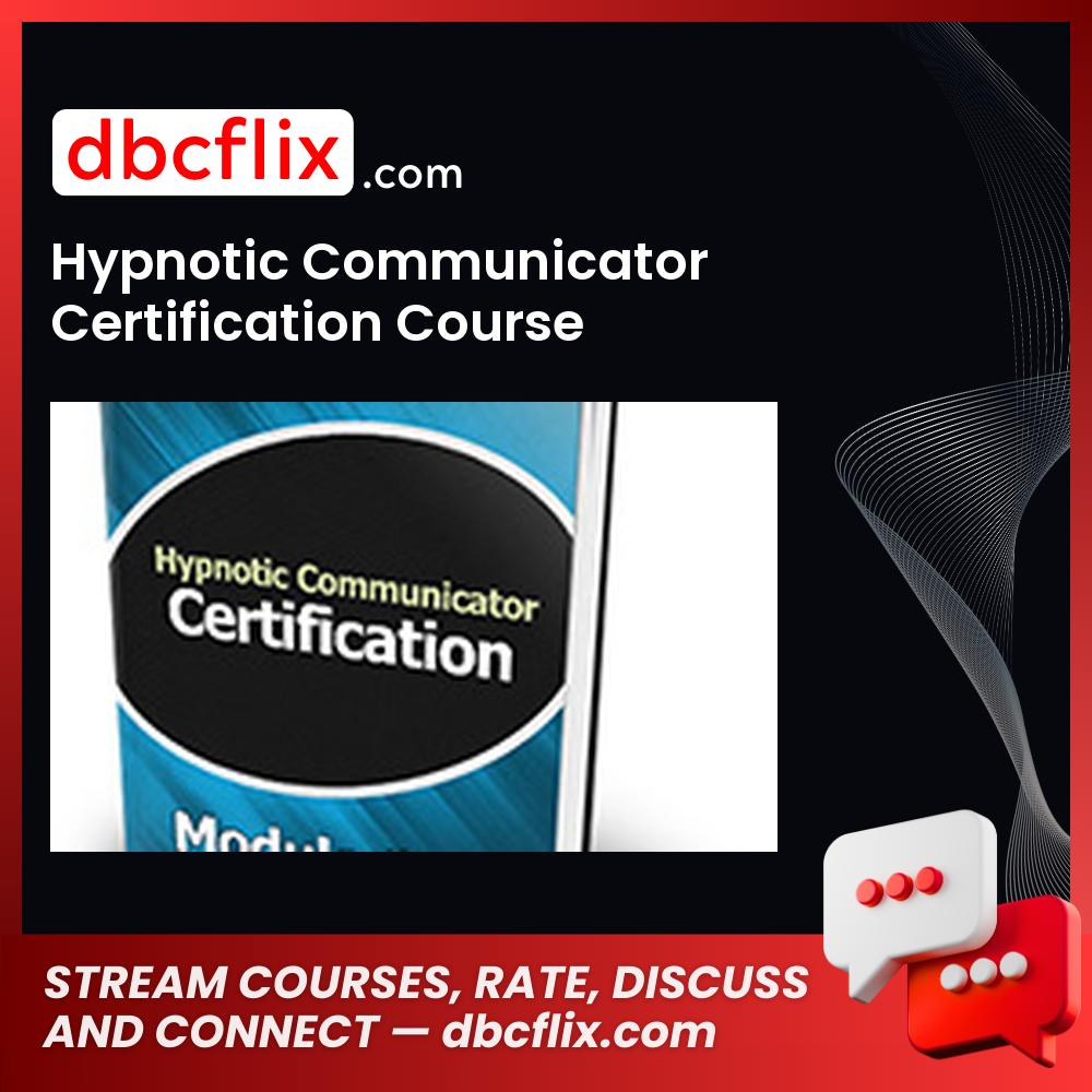 Hypnotic Communicator Certification Course free downoad, dbcflix, dbcflix.com, storedbc.com, downloadbusinesscourse, mega, google drive