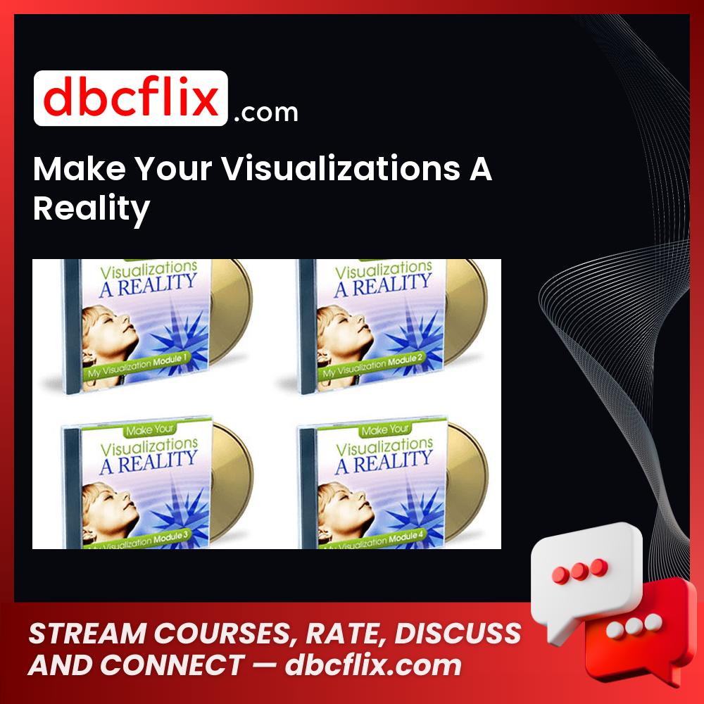 Make Your Visualizations A Reality free downoad, dbcflix, dbcflix.com, storedbc.com, downloadbusinesscourse, mega, google drive