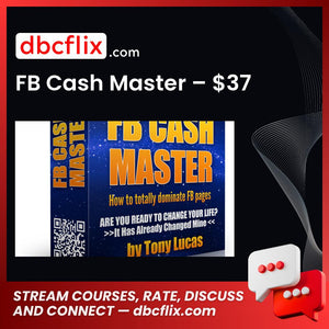 FB Cash Master – $37 free downoad, dbcflix, dbcflix.com, storedbc.com, downloadbusinesscourse, mega, google drive