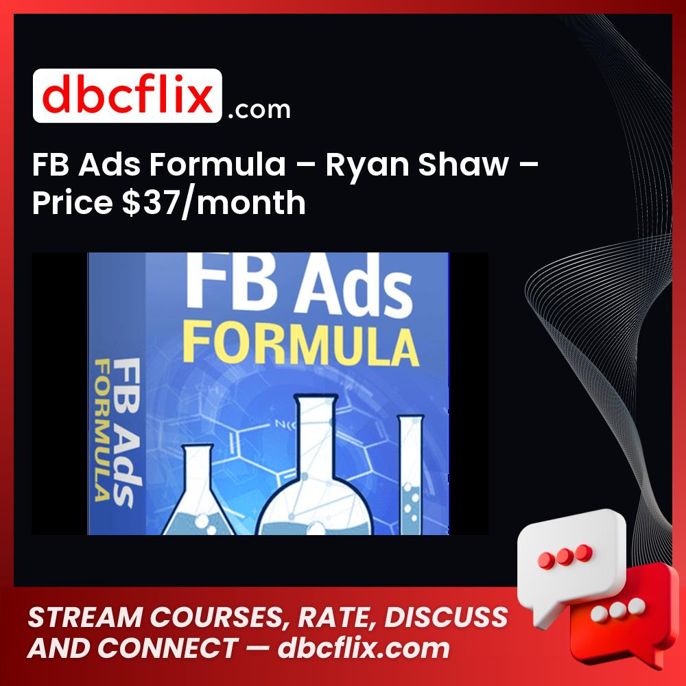 FB Ads Formula – Ryan Shaw – Price $37/month free downoad, dbcflix, dbcflix.com, storedbc.com, downloadbusinesscourse, mega, google drive