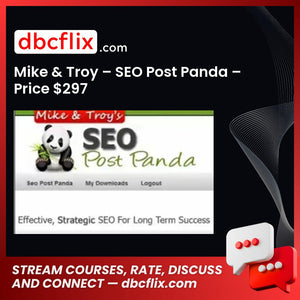 Mike & Troy – SEO Post Panda – Price $297 free downoad, dbcflix, dbcflix.com, storedbc.com, downloadbusinesscourse, mega, google drive
