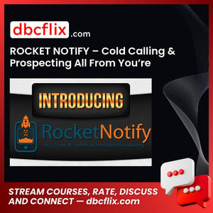 ROCKET NOTIFY – Cold Calling & Prospecting All From You’re Mac Or PC! (+OTO) – Price $99 free downoad, dbcflix, dbcflix.com, storedbc.com, downloadbusinesscourse, mega, google drive
