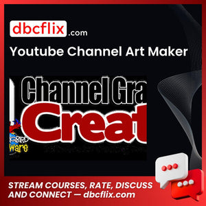 Youtube Channel Art Maker free downoad, dbcflix, dbcflix.com, storedbc.com, downloadbusinesscourse, mega, google drive