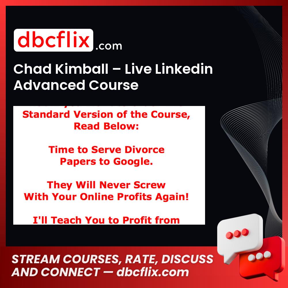 Chad Kimball – Live Linkedin Advanced Course free downoad, dbcflix, dbcflix.com, storedbc.com, downloadbusinesscourse, mega, google drive