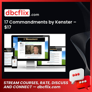 17 Commandments by Kenster – $17 free downoad, dbcflix, dbcflix.com, storedbc.com, downloadbusinesscourse, mega, google drive