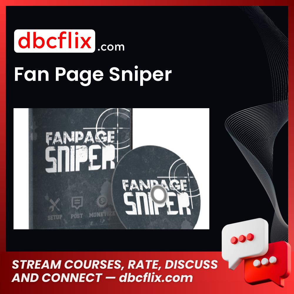 Fan Page Sniper free downoad, dbcflix, dbcflix.com, storedbc.com, downloadbusinesscourse, mega, google drive