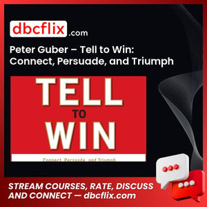 Peter Guber – Tell to Win: Connect, Persuade, and Triumph with the Hidden Power of Story free downoad, dbcflix, dbcflix.com, storedbc.com, downloadbusinesscourse, mega, google drive
