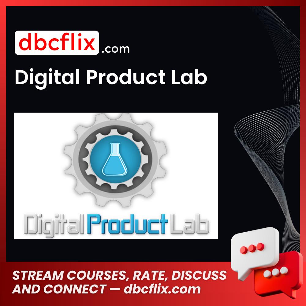 Digital Product Lab free downoad, dbcflix, dbcflix.com, storedbc.com, downloadbusinesscourse, mega, google drive