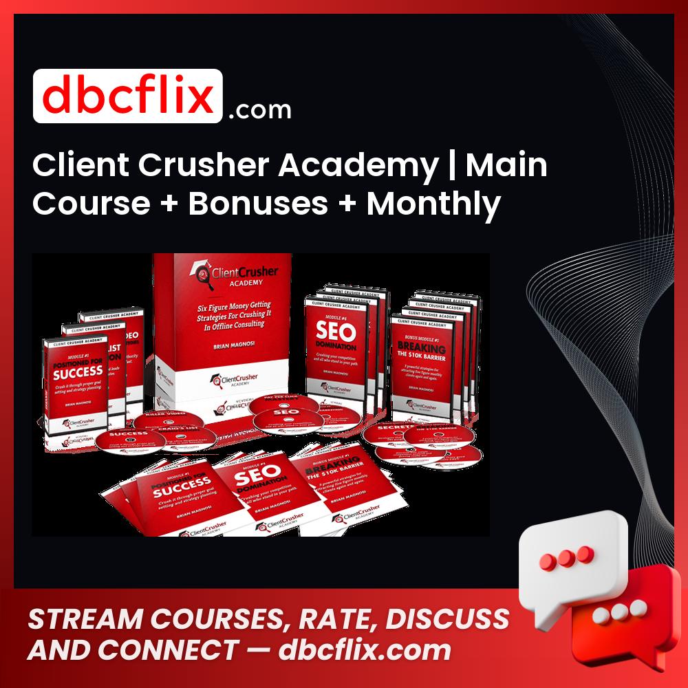 Client Crusher Academy | Main Course + Bonuses + Monthly Intensive Program + Platinum Training free downoad, dbcflix, dbcflix.com, storedbc.com, downloadbusinesscourse, mega, google drive