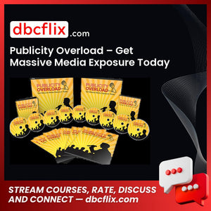Publicity Overload – Get Massive Media Exposure Today free downoad, dbcflix, dbcflix.com, storedbc.com, downloadbusinesscourse, mega, google drive