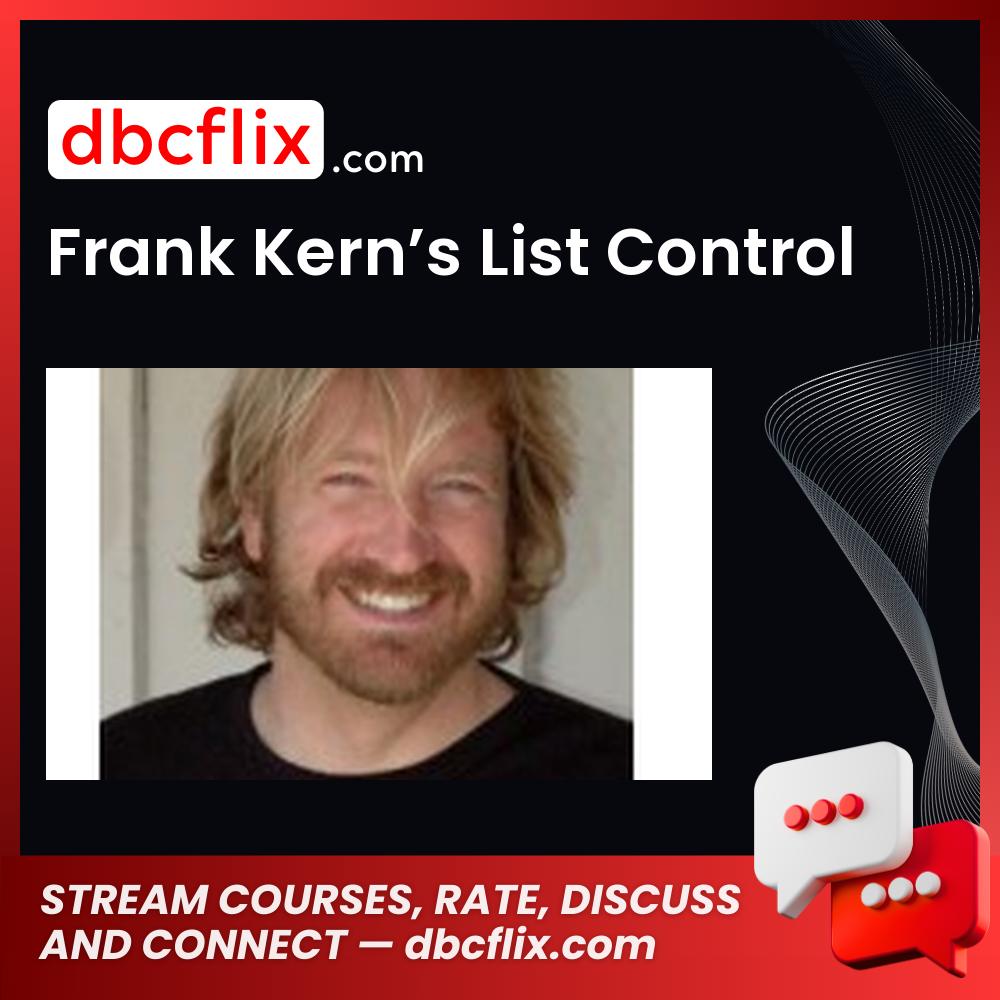 Frank Kern’s List Control free downoad, dbcflix, dbcflix.com, storedbc.com, downloadbusinesscourse, mega, google drive