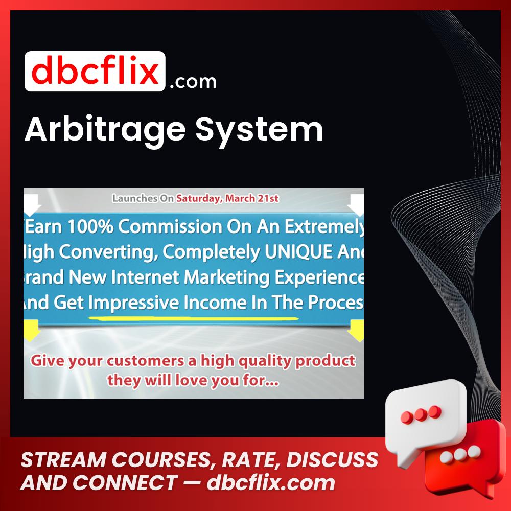 Arbitrage System free downoad, dbcflix, dbcflix.com, storedbc.com, downloadbusinesscourse, mega, google drive