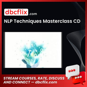NLP Techniques Masterclass CD free downoad, dbcflix, dbcflix.com, storedbc.com, downloadbusinesscourse, mega, google drive