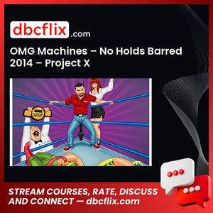 OMG Machines – No Holds Barred 2014 – Project X free downoad, dbcflix, dbcflix.com, storedbc.com, downloadbusinesscourse, mega, google drive