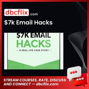 $7k Email Hacks free downoad, dbcflix, dbcflix.com, storedbc.com, downloadbusinesscourse, mega, google drive