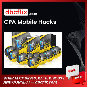 CPA Mobile Hacks free downoad, dbcflix, dbcflix.com, storedbc.com, downloadbusinesscourse, mega, google drive