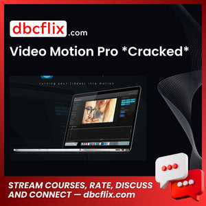 Video Motion Pro *Cracked* free downoad, dbcflix, dbcflix.com, storedbc.com, downloadbusinesscourse, mega, google drive