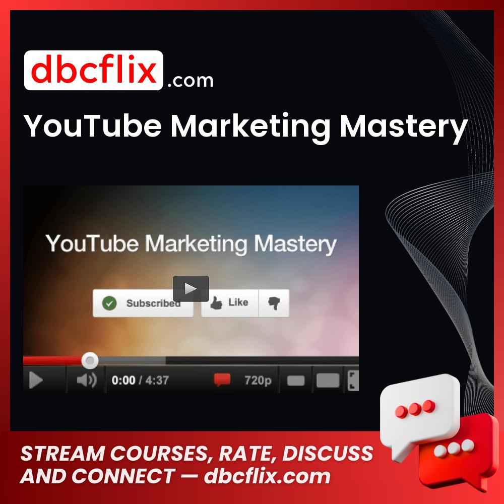 YouTube Marketing Mastery free downoad, dbcflix, dbcflix.com, storedbc.com, downloadbusinesscourse, mega, google drive