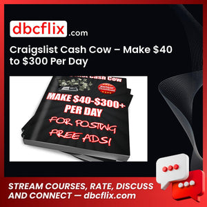 Craigslist Cash Cow – Make $40 to $300 Per Day free downoad, dbcflix, dbcflix.com, storedbc.com, downloadbusinesscourse, mega, google drive