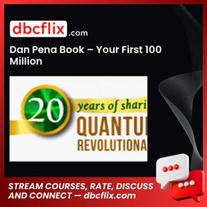 Dan Pena Book – Your First 100 Million free downoad, dbcflix, dbcflix.com, storedbc.com, downloadbusinesscourse, mega, google drive
