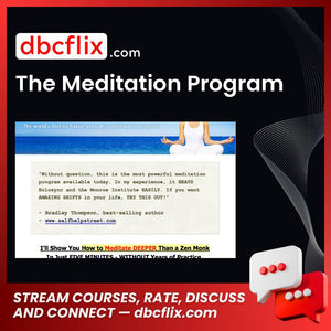The Meditation Program free downoad, dbcflix, dbcflix.com, storedbc.com, downloadbusinesscourse, mega, google drive