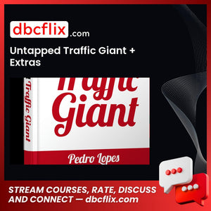 Untapped Traffic Giant + Extras free downoad, dbcflix, dbcflix.com, storedbc.com, downloadbusinesscourse, mega, google drive