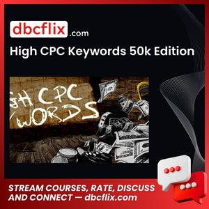 High CPC Keywords 50k Edition free downoad, dbcflix, dbcflix.com, storedbc.com, downloadbusinesscourse, mega, google drive