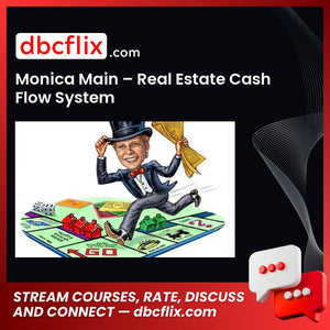 Monica Main – Real Estate Cash Flow System free downoad, dbcflix, dbcflix.com, storedbc.com, downloadbusinesscourse, mega, google drive