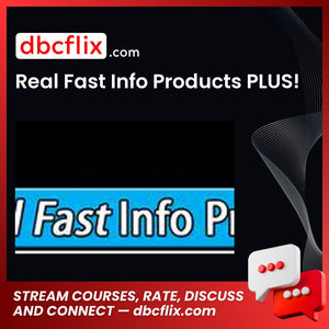 Real Fast Info Products PLUS! free downoad, dbcflix, dbcflix.com, storedbc.com, downloadbusinesscourse, mega, google drive