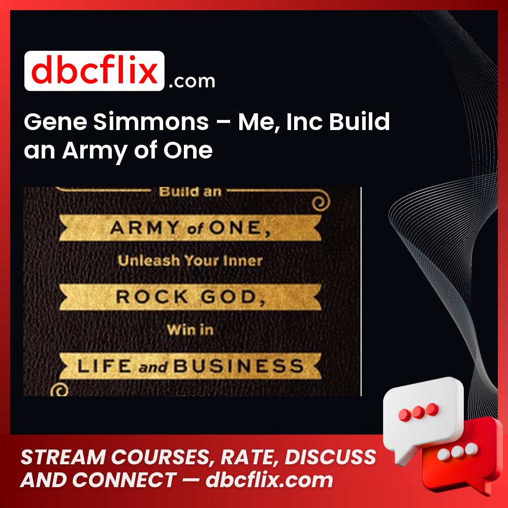 Gene Simmons – Me, Inc Build an Army of One free downoad, dbcflix, dbcflix.com, storedbc.com, downloadbusinesscourse, mega, google drive
