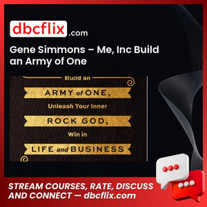 Gene Simmons – Me, Inc Build an Army of One free downoad, dbcflix, dbcflix.com, storedbc.com, downloadbusinesscourse, mega, google drive