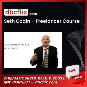 Seth Godin – Freelancer Course free downoad, dbcflix, dbcflix.com, storedbc.com, downloadbusinesscourse, mega, google drive