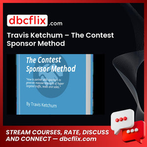 Travis Ketchum – The Contest Sponsor Method free downoad, dbcflix, dbcflix.com, storedbc.com, downloadbusinesscourse, mega, google drive
