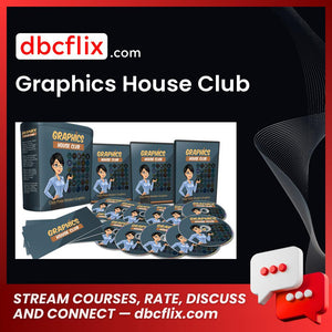 Graphics House Club free downoad, dbcflix, dbcflix.com, storedbc.com, downloadbusinesscourse, mega, google drive