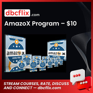 AmazoX Program – $10 free downoad, dbcflix, dbcflix.com, storedbc.com, downloadbusinesscourse, mega, google drive