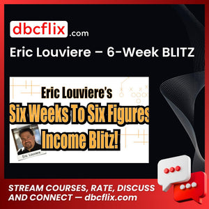 Eric Louviere – 6-Week BLITZ free downoad, dbcflix, dbcflix.com, storedbc.com, downloadbusinesscourse, mega, google drive