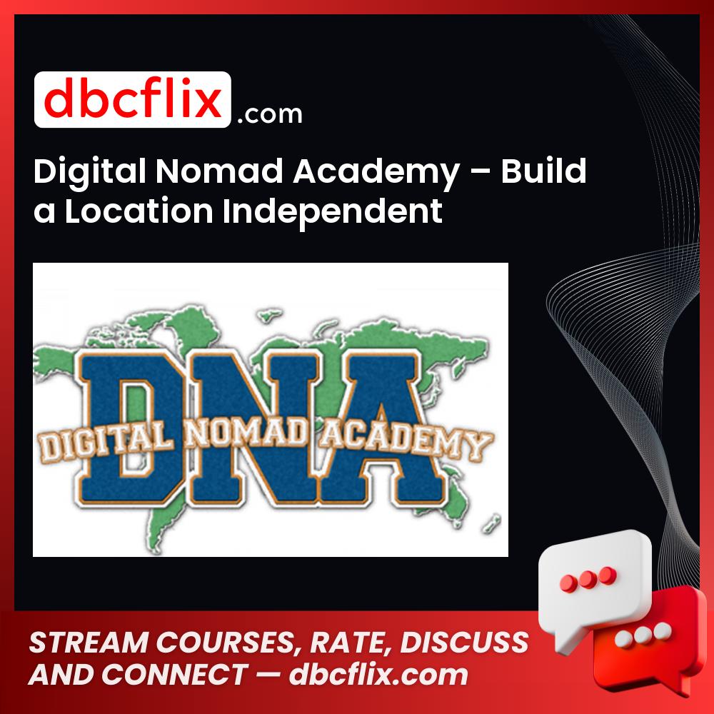 Digital Nomad Academy – Build a Location Independent Lifestyle Business free downoad, dbcflix, dbcflix.com, storedbc.com, downloadbusinesscourse, mega, google drive