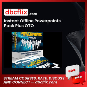 Instant Offline Powerpoints Pack Plus OTO free downoad, dbcflix, dbcflix.com, storedbc.com, downloadbusinesscourse, mega, google drive