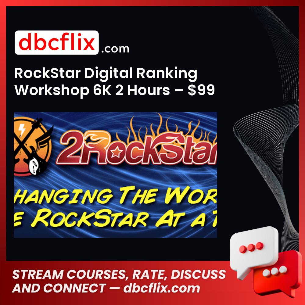 RockStar Digital Ranking Workshop 6K 2 Hours – $99 free downoad, dbcflix, dbcflix.com, storedbc.com, downloadbusinesscourse, mega, google drive