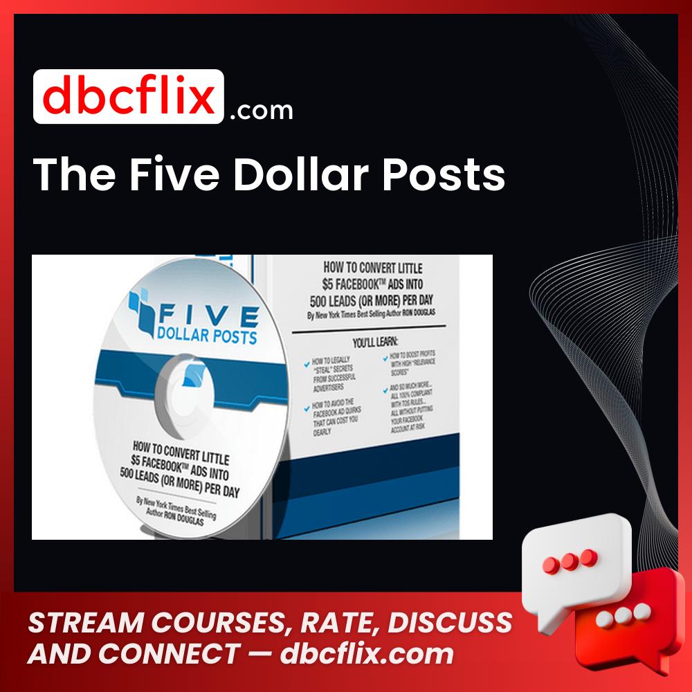 The Five Dollar Posts free downoad, dbcflix, dbcflix.com, storedbc.com, downloadbusinesscourse, mega, google drive
