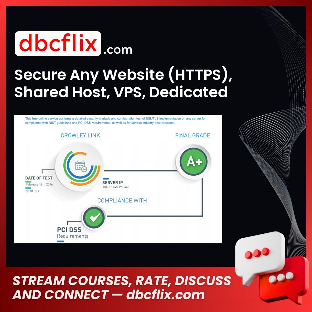 Secure Any Website (HTTPS), Shared Host, VPS, Dedicated Server, WordPress Self Hosted Site, It Does Not Matter! No Other Costs!  free downoad, dbcflix, dbcflix.com, storedbc.com, downloadbusinesscourse, mega, google drive