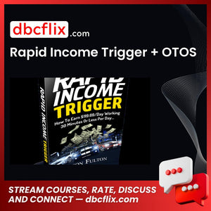 Rapid Income Trigger + OTOS free downoad, dbcflix, dbcflix.com, storedbc.com, downloadbusinesscourse, mega, google drive