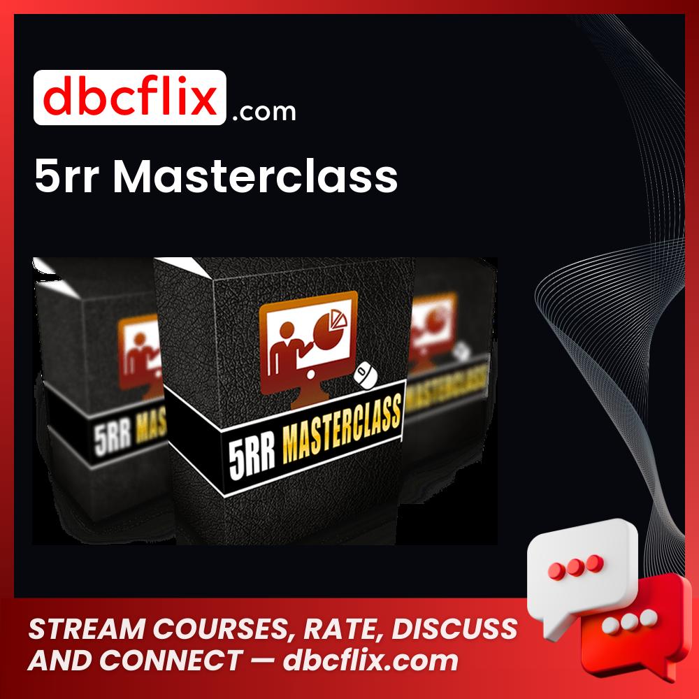 5rr Masterclass free downoad, dbcflix, dbcflix.com, storedbc.com, downloadbusinesscourse, mega, google drive