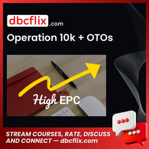 Operation 10k + OTOs free downoad, dbcflix, dbcflix.com, storedbc.com, downloadbusinesscourse, mega, google drive