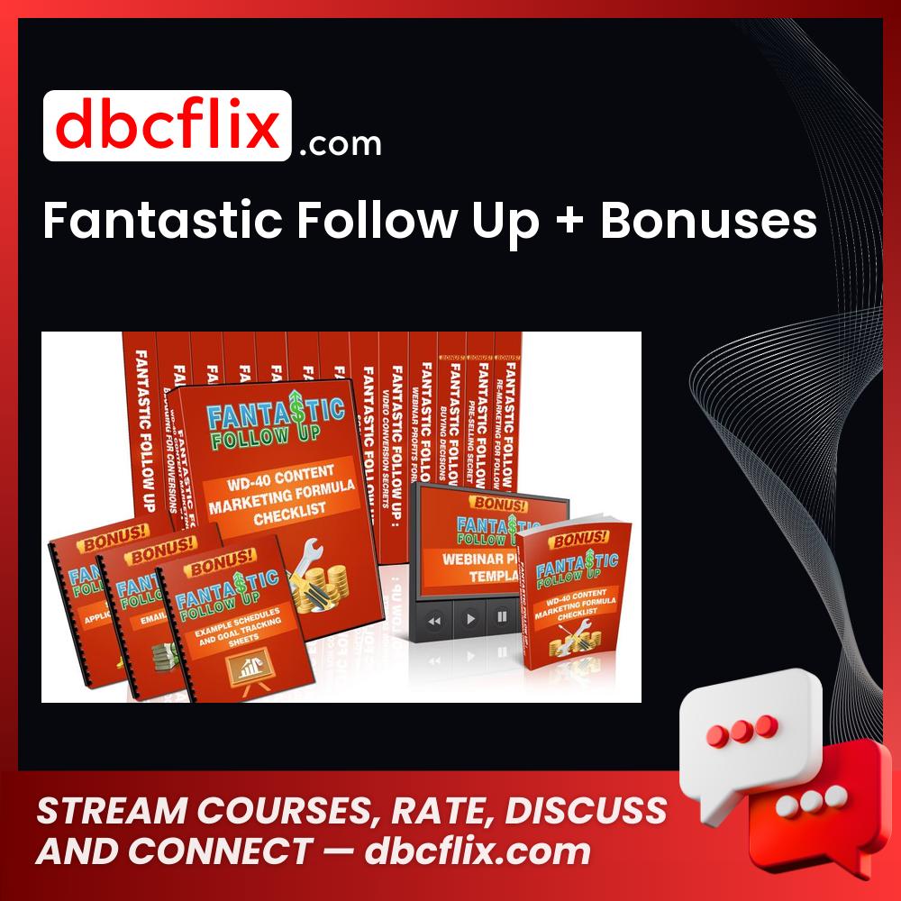 Fantastic Follow Up + Bonuses free downoad, dbcflix, dbcflix.com, storedbc.com, downloadbusinesscourse, mega, google drive