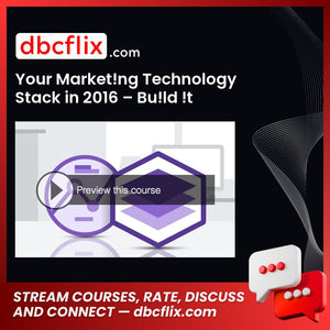 Your Market!ng Technology Stack in 2016 – Bu!ld !t free downoad, dbcflix, dbcflix.com, storedbc.com, downloadbusinesscourse, mega, google drive
